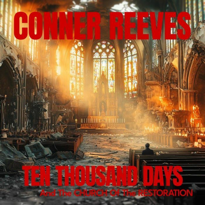 Conner Reeves - TEN THOUSAND DAYS And The CHURCH Of The RESTORATION [CD]