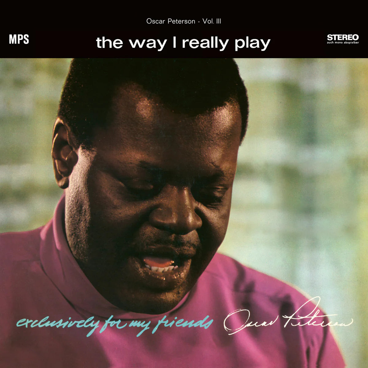 Oscar Peterson - The Way I Really Play (Exclusively For My Friends Vol. 3)
