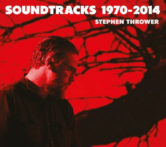 STEPHEN THROWER - SOUNDTRACKS 1970-2014 [CD]