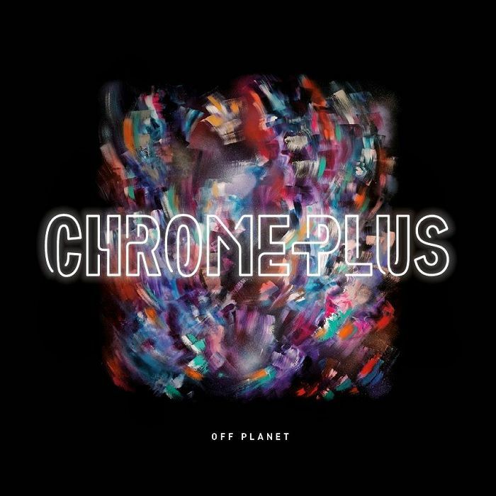 CHROMEPLUS - Off Planet [LP]