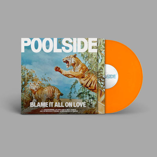 Poolside - Blame It All On Love [Orange coloured vinyl]
