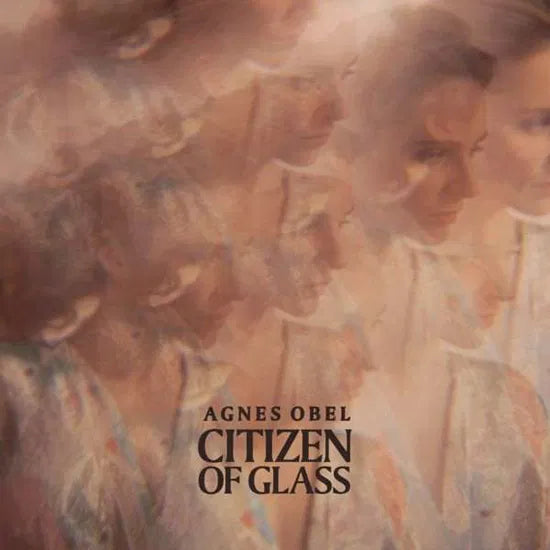 AGNES OBEL	- CITIZEN OF GLASS [CD]