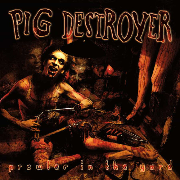 Pig Destroyer - PROWLER IN THE YARD (DELUXE REISSUE) [Ripple Vinyl]
