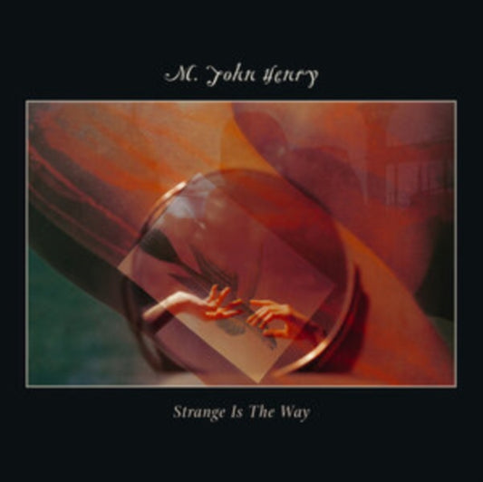 M. JOHN HENRY - STRANGE IS THE WAY [LP]