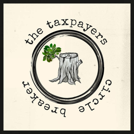 The Taxpayers - Circle Breaker