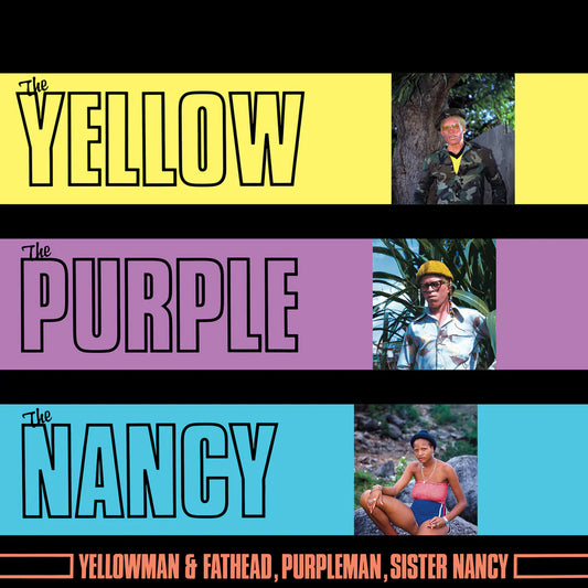 Yellowman, Purpleman, Sister Nancy - The Yellow, The Purple and The Nancy