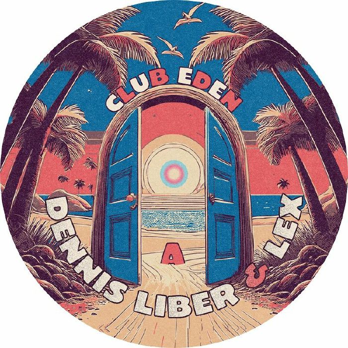 Dennis LIBER / LEX - Club Eden EP