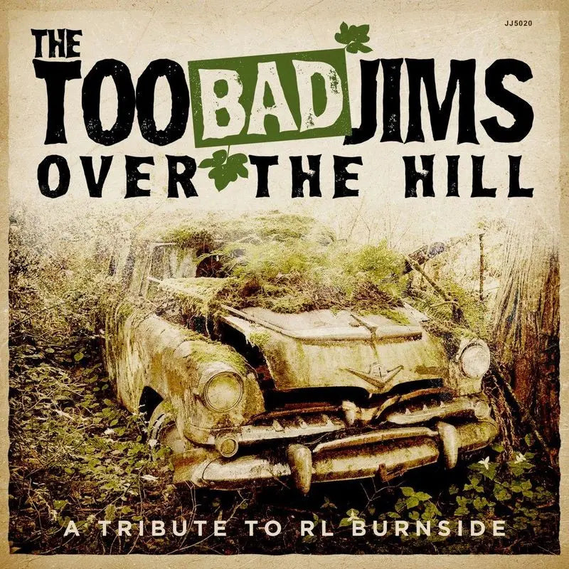 THE TOO BAD JIMS - OVER THE HILL - A TRIBUTE TO RL BURNSIDE