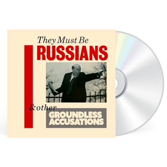 THEY MUST BE RUSSIANS - & OTHER ACCUSATIONS [CD]