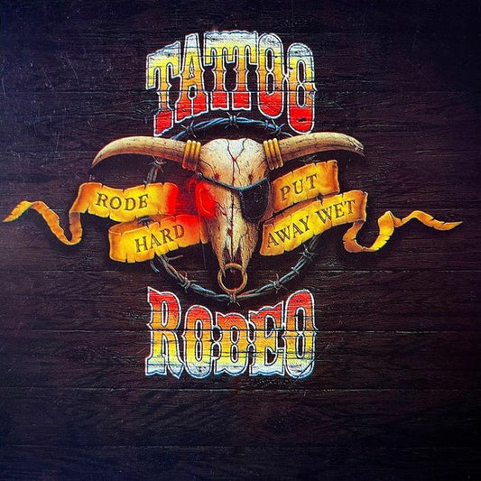 Tattoo Rodeo - Rode Hard Put Away Wet [CD]