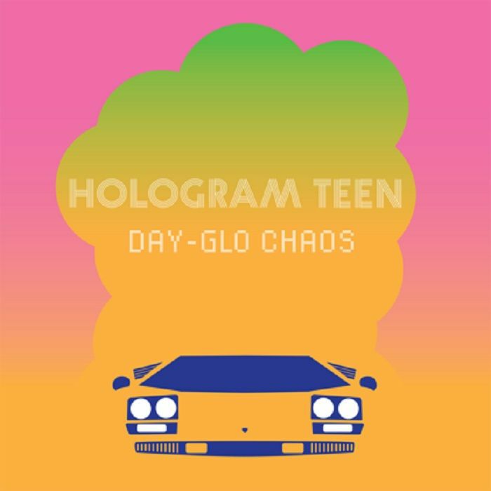 Hologram Teen - Day-Glo Chaos [CD]