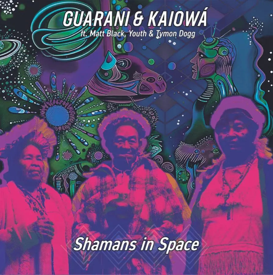 GUARANI KAIOWA ft. Youth, Matt Black, Tymon Dogg - Shamans in Space [CD]