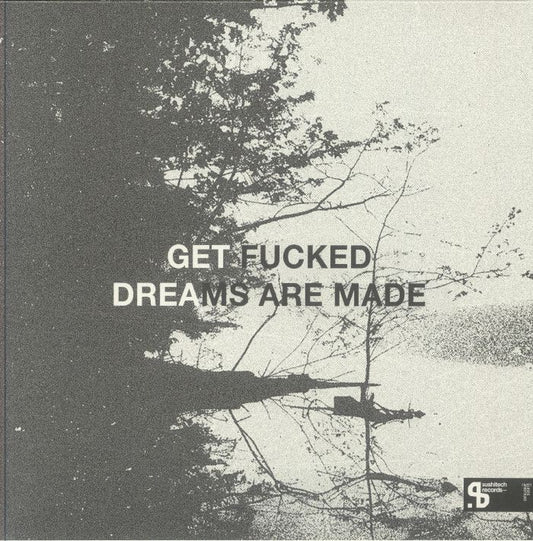 GET FUCKED aka NATHAN COLES / NILS HESS - Dreams Are Made [Blue Splattered 10" Vinyl]