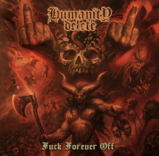 Humanity Delete - Fuck Forever Off [CD]