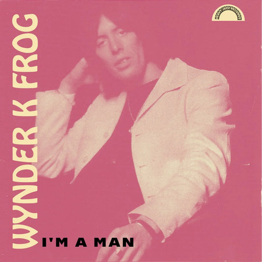 Wynder K Frog - I'm A Man [7" Vinyl]