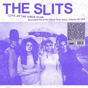 The Slits - Live at the Gibus Club