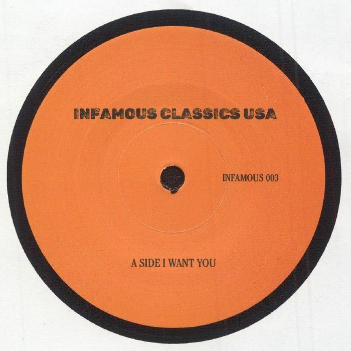 INFAMOUS CLASSICS - I Want You [7" Vinyl]
