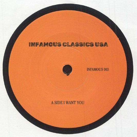 INFAMOUS CLASSICS - I Want You [7" Vinyl]
