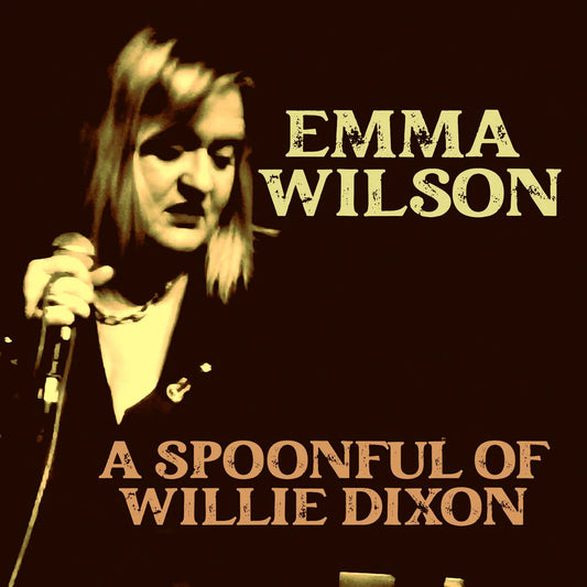 Emma Wilson - A Spoonful of Willie Dixon [CDEP]