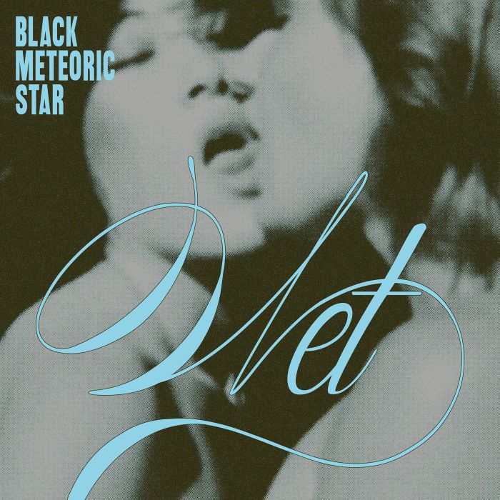 BLACK METEORIC STAR - Wet