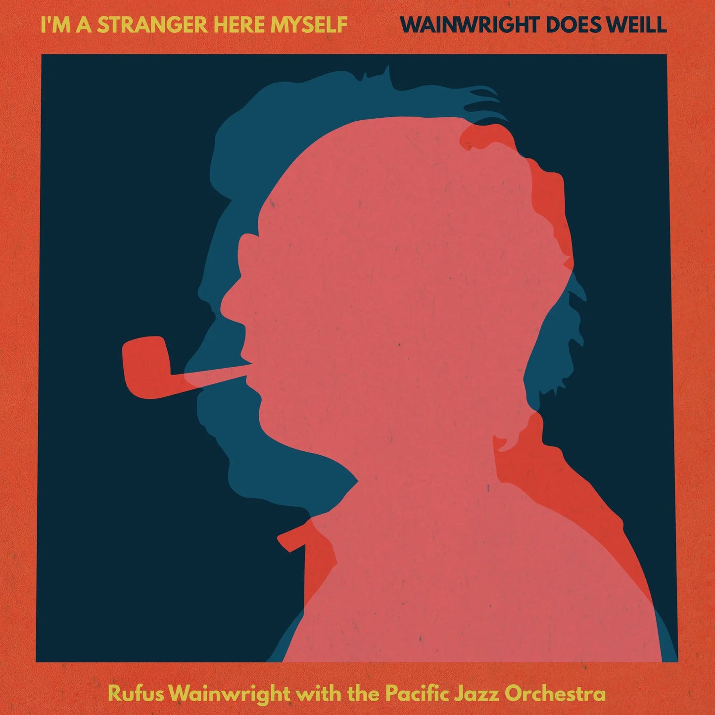 Rufus Wainwright - I'm A Stranger Here Myself: Wainwright Does Weill - Rufus Wainwright with the Pacific Jazz Orchestra [CD]