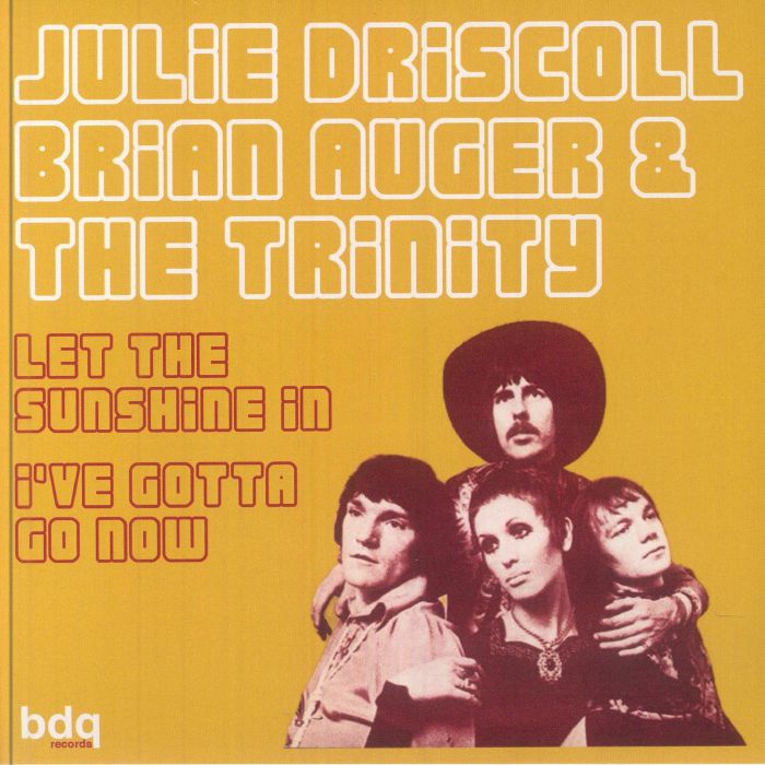 Julie DRISCOLL / BRIAN AUGER & THE TRINITY - Let The Sunshine In / I've Gotta Go Now [7" Vinyl]
