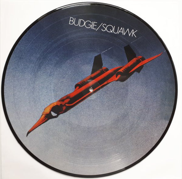 BUDGIE - Squawk (Picture Disc)