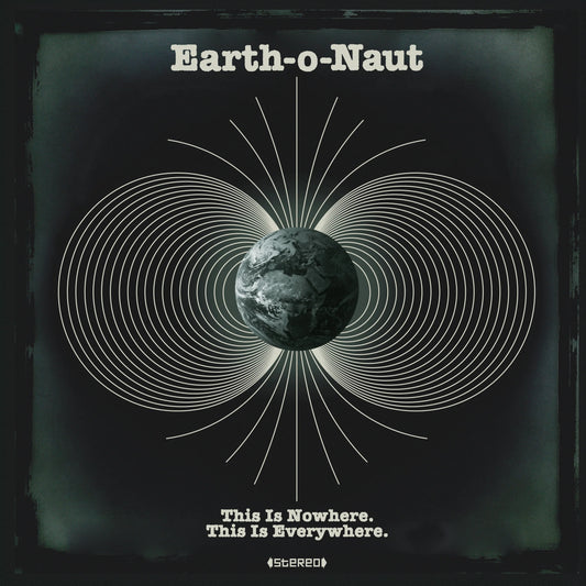 Earth-o-Naut - This Is Nowhere. This Is Everywhere