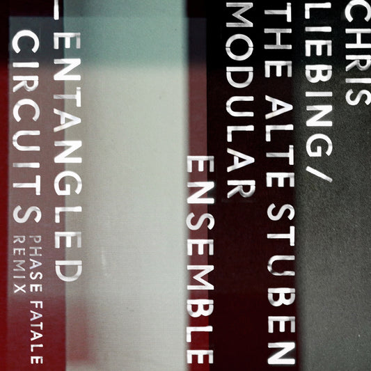 Chris Liebing, The Alte Stuben Modular Ensemble - Entangled Circuits (Phase Fatale Remix)