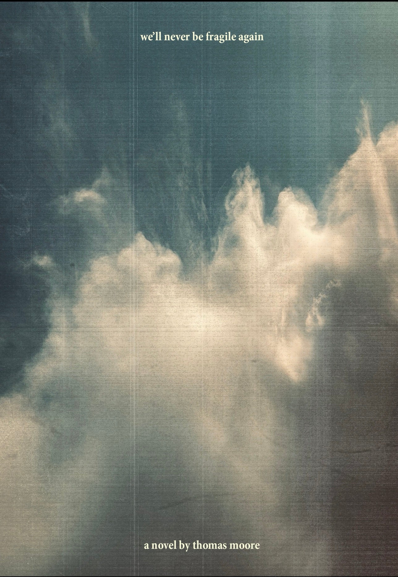 Thomas Moore - We'll Never Be Fragile Again [Book]