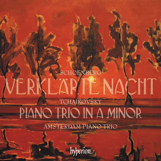 Amsterdam Piano Trio - Tchaikovsky Piano Trio & Schoenberg Verklärte Nacht [CD]