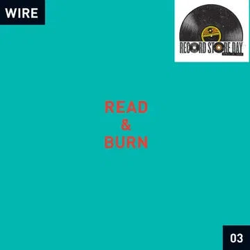 WIRE - READ & BURN 03 + - (RSD 2026)