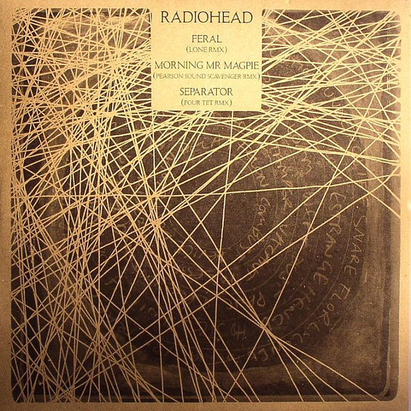 Radiohead - Feral (Lone RMX)Morning Mr Magpie(Pearson Sound Scavenger RMX)/Separator (Four Tet RMX)