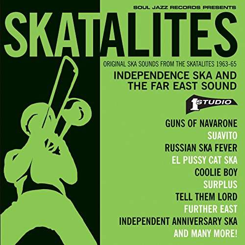 SOUL JAZZ RECORDS PRESENTS - SKATALITES: INDEPENDENCE SKA AND THE FAR EAST