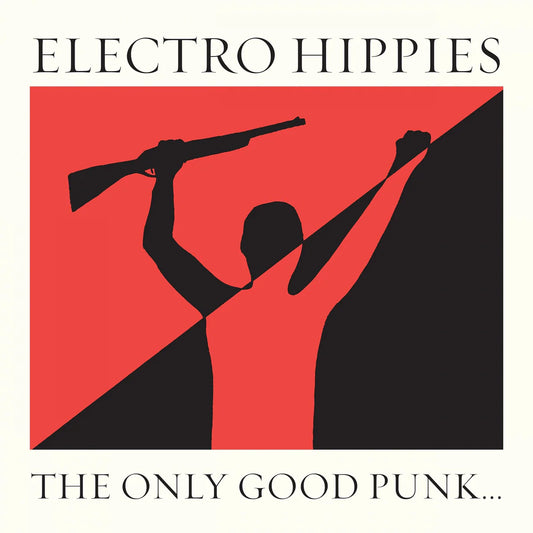 Electro Hippies - The Only Good Punk... (Is A Dead One) [CD]
