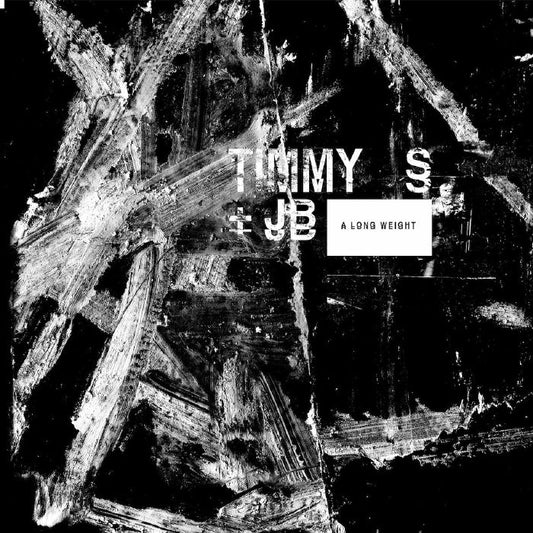 TIMMY S & JB - A Long Weight