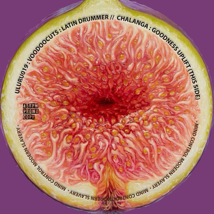 VOODOOCUTS / CHALANGA - LATIN DRUMMER / GOODNESS UPLIFT [7” Black Vinyl]