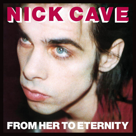 Nick Cave & The Bad Seeds - From Her To Eternity (1LP)
