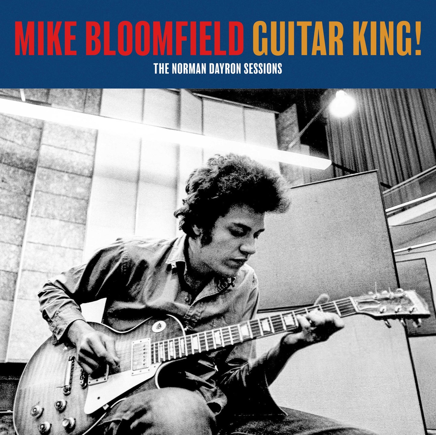 MIKE BLOOMFIELD - Guitar King! (The Norman Dayron Sessions) (Rsd 2025)