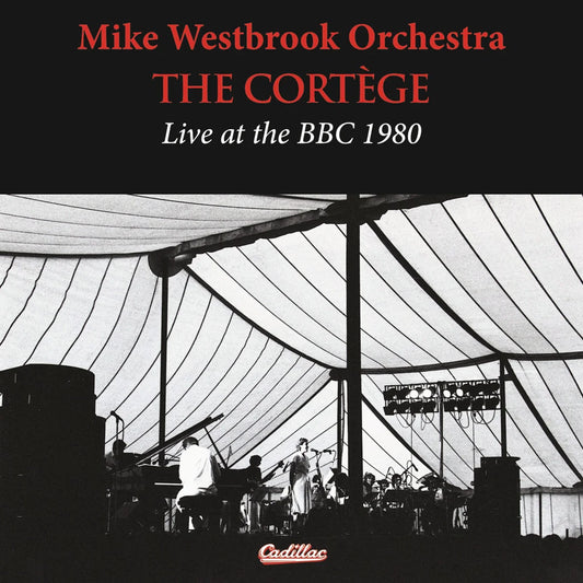 Mike Westbrook Orchestra - The Cortege Live at the BBC 1980 [2CD set]