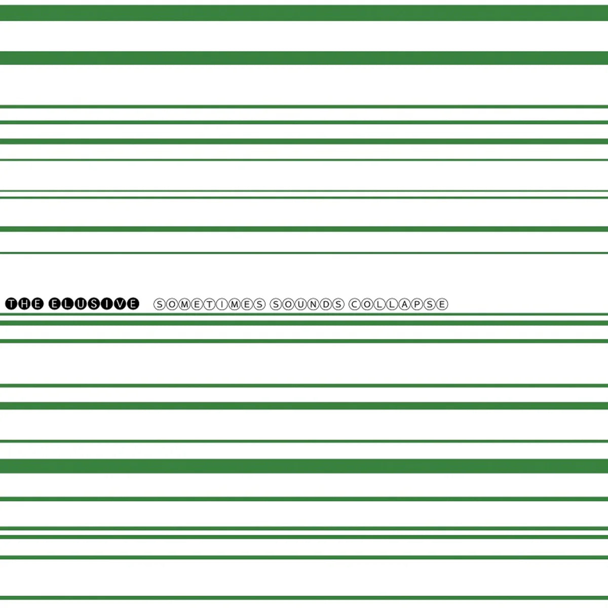 The Elusive - Sometimes Sounds Collapse [12EP Random insertion Green or White vinyl]