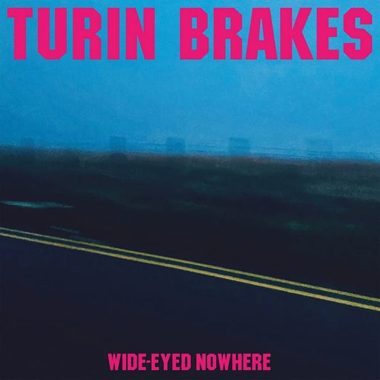 TURIN BRAKES - Wide-Eyed Nowhere