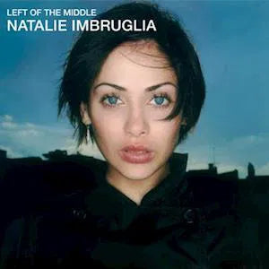 IMBRUGLIA NATALIE - LEFT OF THE MIDDLE