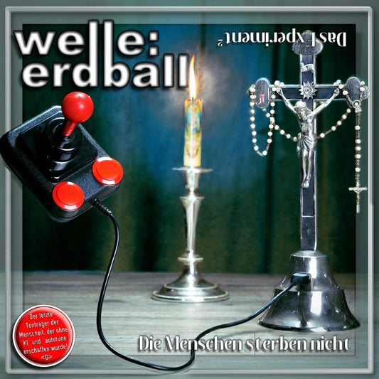 Welle: Erdball - Die Menschen sterben nicht