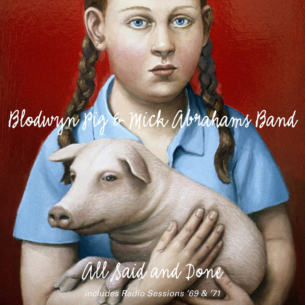 Blodwyn Pig & Mick Abrahams Band - All Said And Done & Radio Sessions 69 & 71 [3CD Boxset]