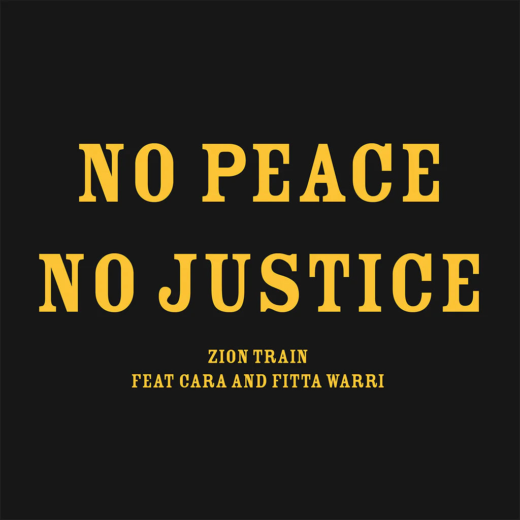 ZION TRAIN - NO PEACE NO JUSTICE 10"
