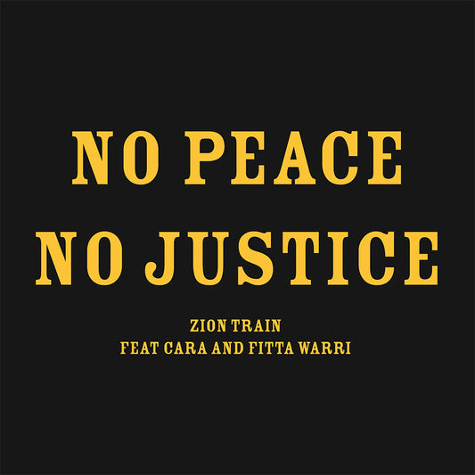 ZION TRAIN - NO PEACE NO JUSTICE 10"