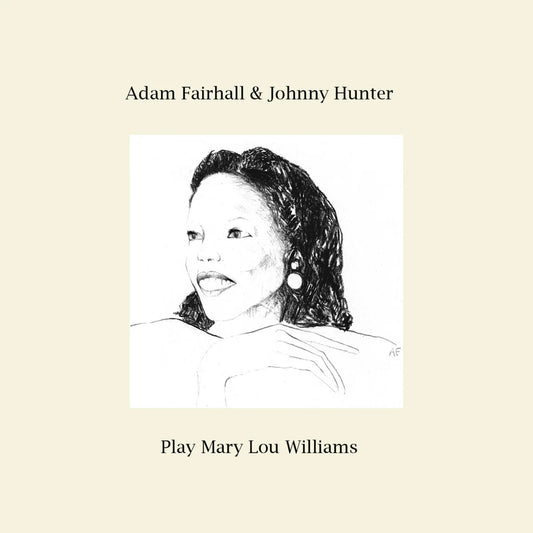 Adam Fairhall & Johnny Hunter - Play Mary Lou Williams [CD]