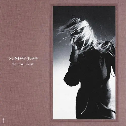 SUNDAY (1994) - LIVE AND UNWELL (RSD 2026)