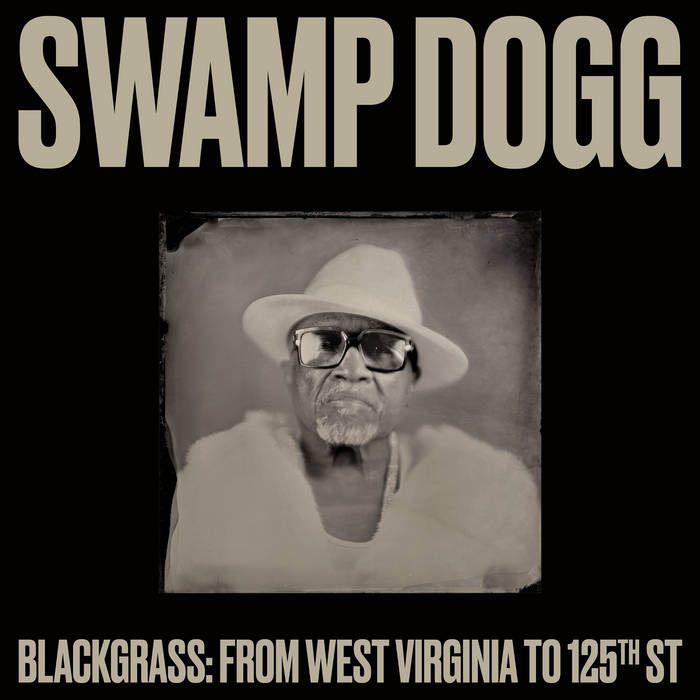 Swamp Dogg - Blackgrass: From West Virginia to 125th St [Vinyl]